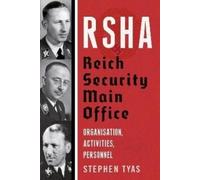 RSHA Reich Security Main Office : Organisation, Activities, Personnel