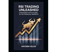 RSI Trading Unleashed: Strategies for Success in the Financial Markets