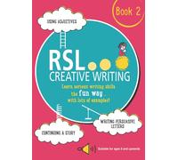 RSL Creative Writing, Book 2: KS2, KS3, 11 Plus & 13 Plus - Workbook For Ages 9 Upwards