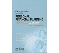 RSM Bentley Jennison Financial Mangement: Personal Financial Planning Manual 2007-08 (Bentley Jennison Financial Mangement Limited Personal Financial Planning Manual: Tax and Financial Planning)