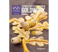 RSN: Goldwork: Techniques, projects & pure inspiration (RSN series)