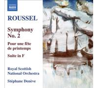 Rsno:Deneve - ROUSSEL: Symphony No. 2 / Pour une fete de printemps / Sinfonietta