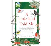 RSPB - A Little Bird Told Me: A collection of fascinating facts about birds - Gaia