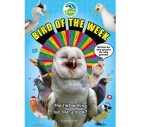 RSPB Bird of the Week : An utterly chaotic guide to 52 totally chaotic birds! The perfect gift for kids and adults who love birds (and LOTS of silliness!)