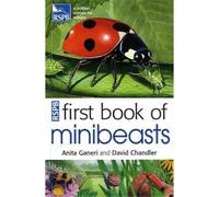 RSPB First Book of Minibeasts by Anita Ganeri (27-May-2011) Paperback