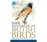 RSPB Handbook of British Birds 4th edition by Holden, Peter, Cleeves, Tim (2014) Paperback