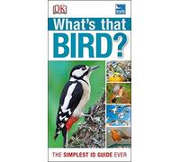RSPB What's that Bird? by DK Published by Dorling Kindersley (2012)