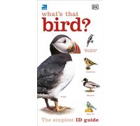 RSPB What's that Bird? : The Simplest ID Guide Ever