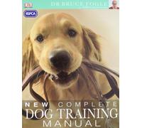 RSPCA New Complete Dog Training Manual by Fogle, Bruce (2006) Paperback
