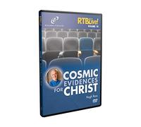 RTB Live! Volume 18: Cosmic Evidences for Christ