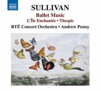 Rte Concert Orchestra/Penny - Arthur Sullivan: Ballet Music - L'Île Enchantée, Thespis
