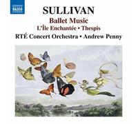 Rte Concert Orchestra/Penny - Arthur Sullivan: Ballet Music - L'Île Enchantée, Thespis