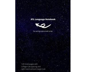 RTL Language Notebook: for writing right-to-left script languages such as Arabic, Farsi, Hebrew, Pashto, Urdu and Sindhi. Lined pages using ... vertical margin rule. (Night Sky cover)