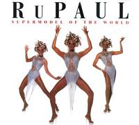 Ru Paul - Supermodel Of The World