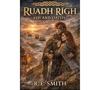 RUADH RÌGH: Ash and Oaths