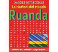 Ruanda - Parole Intrecciate: Passatempo senza schermo per relax e concentrazione (Parole Intrecciate - Le Nazioni del Mondo - Giochi educativi per ... e parole da ogni angolo del pianeta)