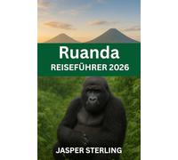 Ruanda Reiseführer 2026