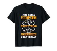 Rub Some Dirt Firefighter Paramedic Medical First Responder T-Shirt