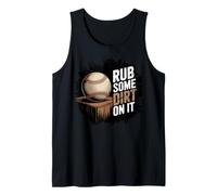 Rub Some Dirt On It Baseball Tough Guy Quote Tank Top
