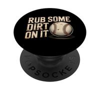 Rub Some Dirt On It Baseball Tough Quote PopSockets Adhesive PopGrip