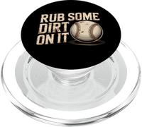 Rub Some Dirt On It Baseball Tough Quote PopSockets PopGrip for MagSafe