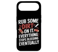 Rub Some Dirt On It Everything Stops Bleeding Eventually Case for iPhone Air