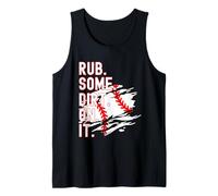 Rub Some Dirt On It Funny Sports Rough Baseball Saying Tank Top