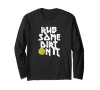 Rub Some Dirt On It Softball Graphic Long Sleeve T-Shirt
