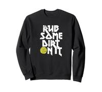 Rub Some Dirt On It Softball Graphic Sweatshirt