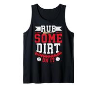 Rub Some Dirt On It Tank Top