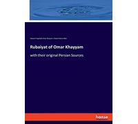 Rubaiyat of Omar Khayyam: with their original Persian Sources