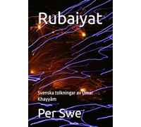 Rubaiyat: Svenska tolkningar av Omar Khayyām