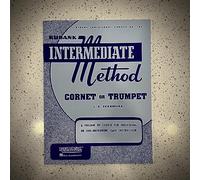 Rubank Intermediate Method: Cornet or Trumpet: Cornet or Trumpet : A Follow Up Course for Individual or Like-Instrument Class Instruction: 56 (Rubank Educational Library)