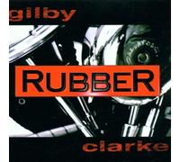 Rubber By Gilby Clarke (2002-09-16)