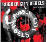 Rubber City Rebels - Pierce My Brain
