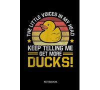Rubber Duck Notebook: Keep Telling Me Get More Ducks Rubber Ducks Yellow Bath Bird | Cute Duck Lined Journal, The Perfect Novelty Duck Gift For Anyone Who Loves Ducks.