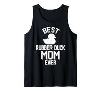 Rubber Duckie Best Rubber Duck Mom Ever Tank Top