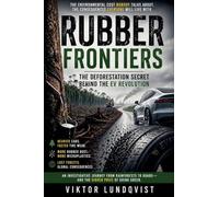 Rubber Frontier: The Deforestation Secret Behind the EV Revolution: 1 (Make Our World Better)