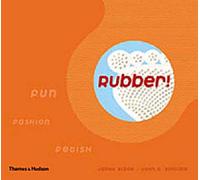 Rubber!: Fun, Fashion, Fetish