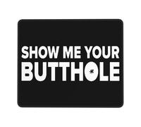 Rubber Mouse Pad Show Me Your Butthole Mousepads Desk Pad 25x30cm for Home,Work,PC