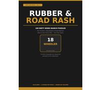 Rubber & Road Rash: 100 Dirty Word Search Puzzles for Truckers & Road Warriors