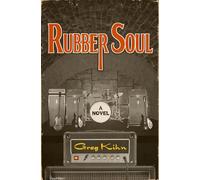 Rubber Soul: A Novel: 1 (Dust Bin Bob)