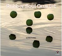 Rubber Soul Quartet - Something