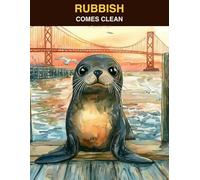 Rubbish Comes Clean: A story about telling the truth even when if feels really, really hard (Wild City Tales)