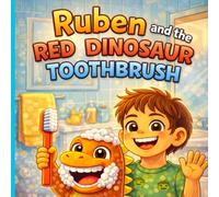 Ruben and the red dinosaur toothbrush