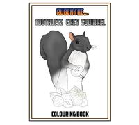 Ruben The Toothless Grey Squirrel Colouring Book (The Adventures of the Grey Squirrels)