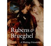 Rubens and Brueghel: A Working Friendship (Getty Trust Publications: J. Paul Getty Museum)