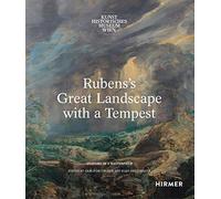 Rubens's Great Landscape with a Tempest: Anatomy of a Masterpiece