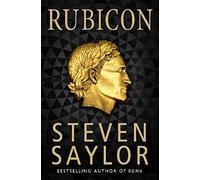 Rubicon (Roma Sub Rosa) by Steven Saylor (21-Jul-2011) Paperback