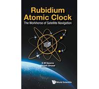 Rubidium Atomic Clock - The Workhorse Of Satellite Navigation